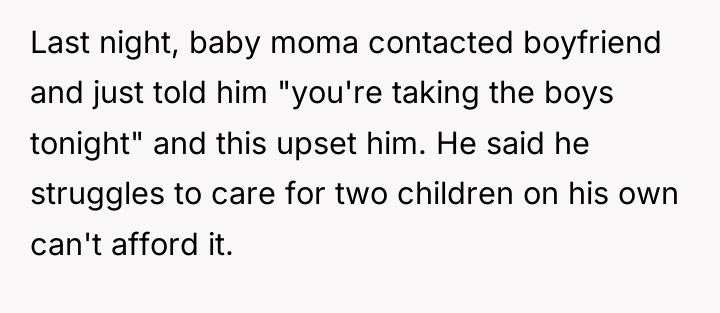 Last night, baby moma contacted boyfriend and just told him...