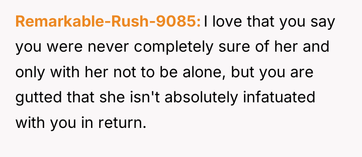 Remarkable-Rush-9085 I love that you say you were never completely...
