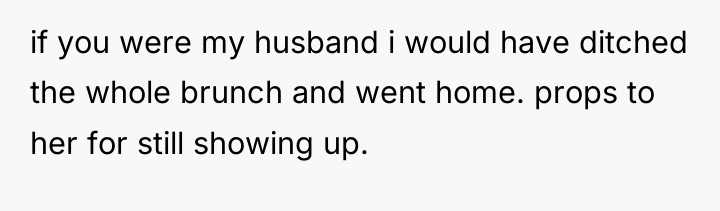 if you were my husband i would have ditched the...