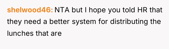 shelwood46 NTA but I hope you told HR that they...
