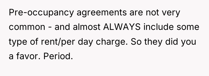 Pre-occupancy agreements are not very common - and almost ALWAYS...
