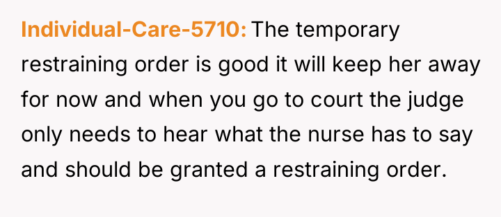Individual-Care-5710 The temporary restraining order is good it will keep...