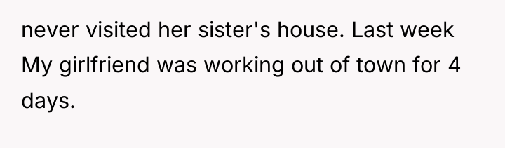 never visited her sister's house. Last week My girlfriend was...
