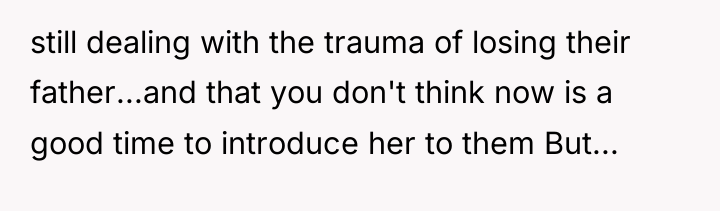 still dealing with the trauma of losing their father...and that...