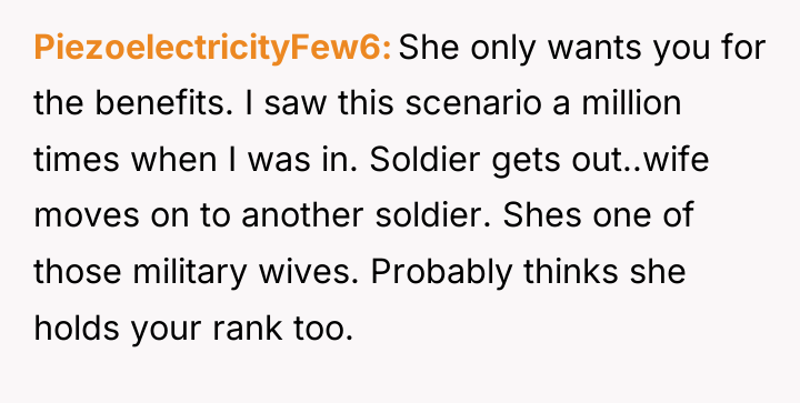 PiezoelectricityFew6 She only wants you for the benefits. I saw...
