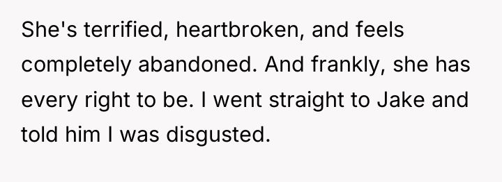 She's terrified, heartbroken, and feels completely abandoned. And frankly, she...