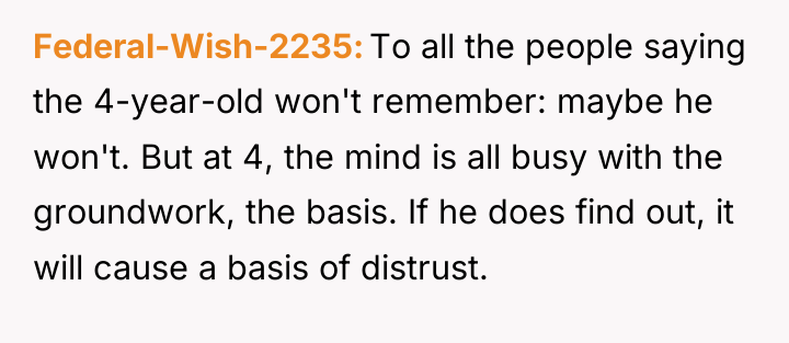 Federal-Wish-2235 To all the people saying the 4-year-old won't remember:...