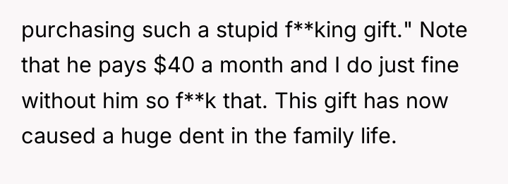 purchasing such a stupid f**king gift." Note that he pays...
