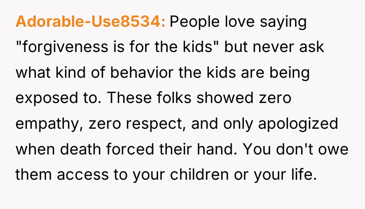 Adorable-Use8534 People love saying "forgiveness is for the kids" but...