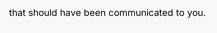 that should have been communicated to you.