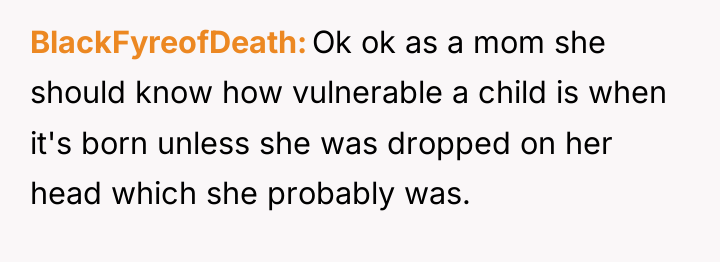 BlackFyreofDeath Ok ok as a mom she should know how...