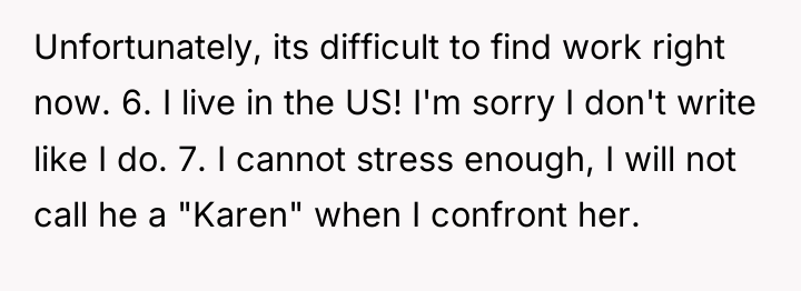 Unfortunately, its difficult to find work right now. 6. I...