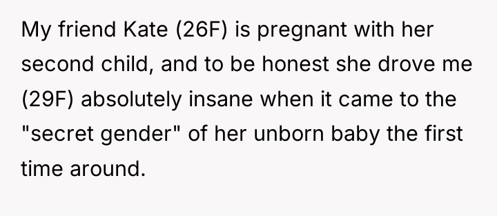 My friend Kate (26F) is pregnant with her second child,...