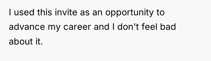 I used this invite as an opportunity to advance my...