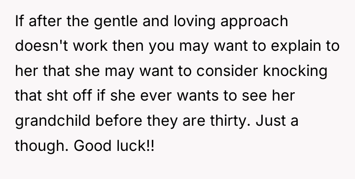 If after the gentle and loving approach doesn't work then...