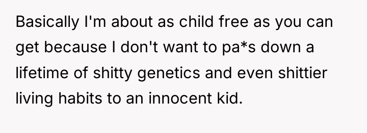 Basically I'm about as child free as you can get...