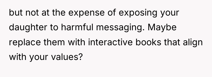 but not at the expense of exposing your daughter to...