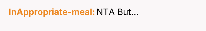 InAppropriate-meal NTA But...