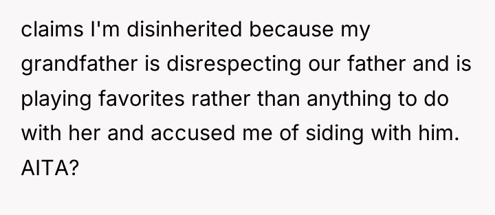 claims I'm disinherited because my grandfather is disrespecting our father...