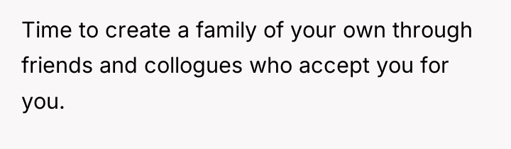 Time to create a family of your own through friends...