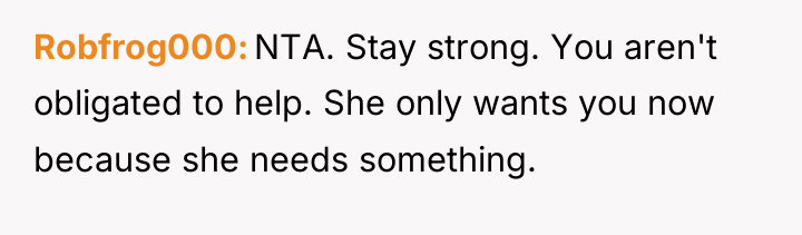 Robfrog000 NTA. Stay strong. You aren't obligated to help. She...