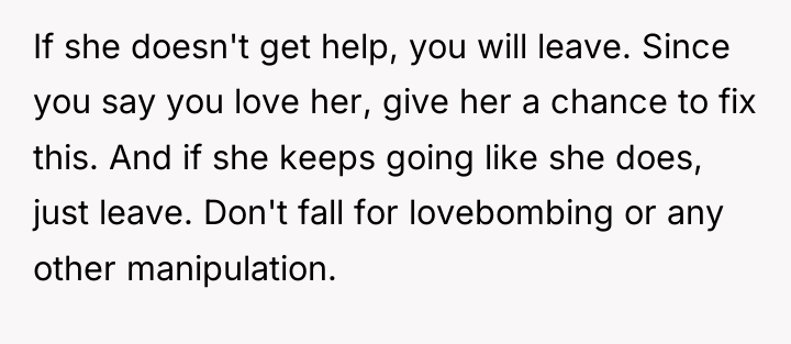 If she doesn't get help, you will leave. Since you...