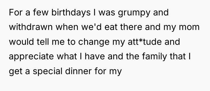 For a few birthdays I was grumpy and withdrawn when...