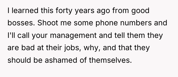I learned this forty years ago from good bosses. Shoot...