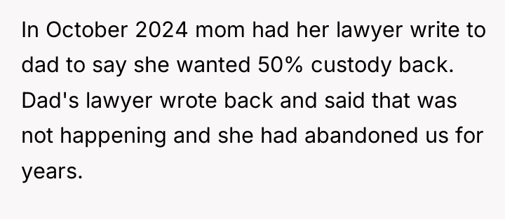 In October 2024 mom had her lawyer write to dad...