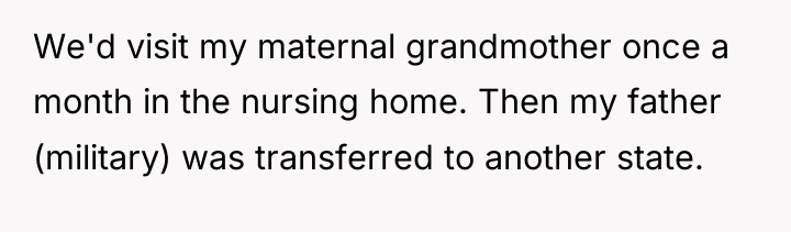We'd visit my maternal grandmother once a month in the...