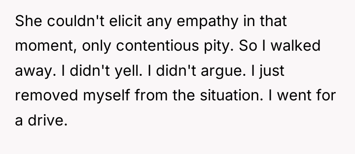 She couldn't elicit any empathy in that moment, only contentious...