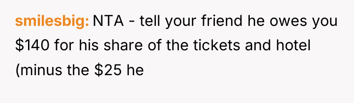 smilesbig NTA - tell your friend he owes you $140...