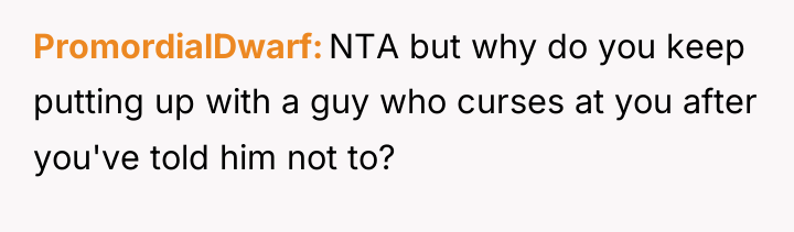 PromordialDwarf NTA but why do you keep putting up with...