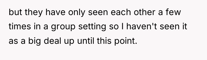 but they have only seen each other a few times...