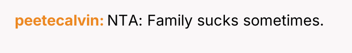 peetecalvin NTA: Family sucks sometimes.