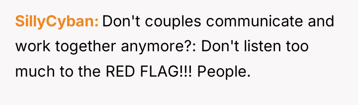 SillyCyban Don't couples communicate and work together anymore?: Don't listen...