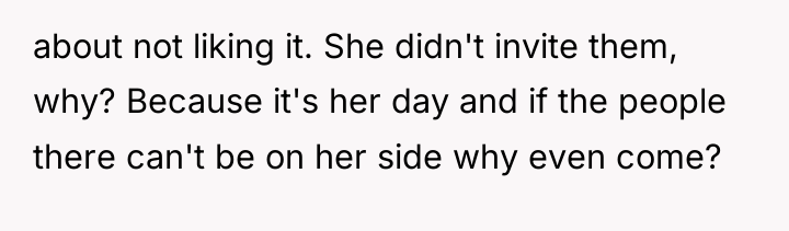 about not liking it. She didn't invite them, why? Because...