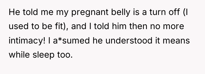 He told me my pregnant belly is a turn off...