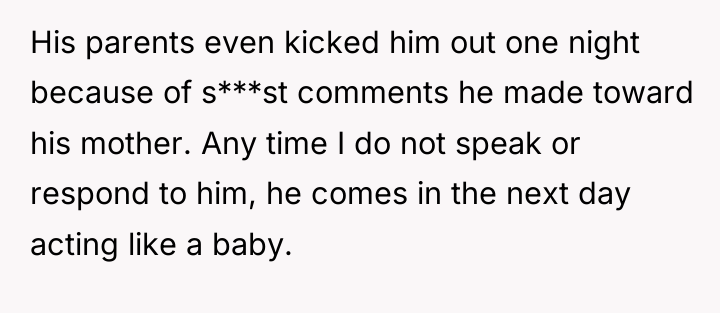 His parents even kicked him out one night because of...