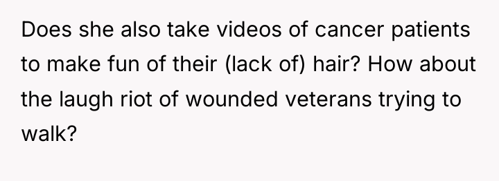 Does she also take videos of cancer patients to make...