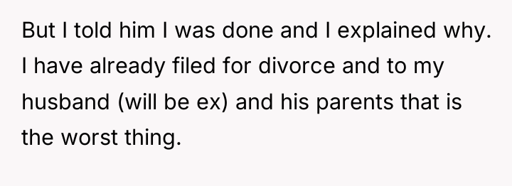 But I told him I was done and I explained...