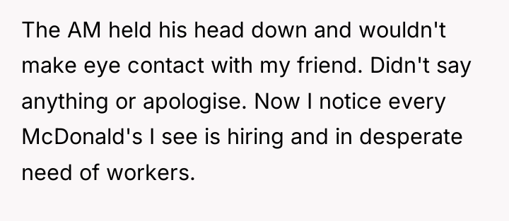 The AM held his head down and wouldn't make eye...