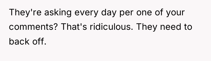 They're asking every day per one of your comments? That's...