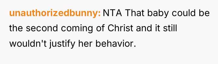 unauthorizedbunny NTA That baby could be the second coming of...