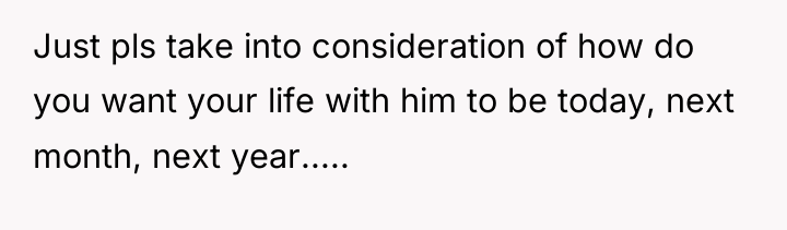 Just pls take into consideration of how do you want...