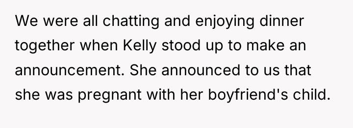 We were all chatting and enjoying dinner together when Kelly...