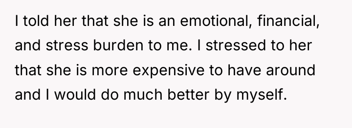 I told her that she is an emotional, financial, and...