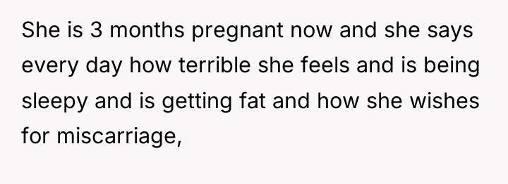 She is 3 months pregnant now and she says every...