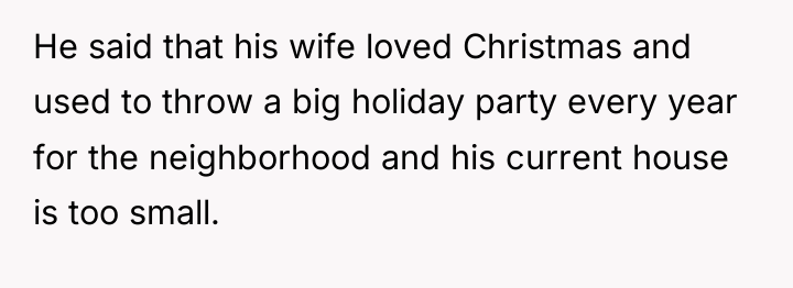 He said that his wife loved Christmas and used to...