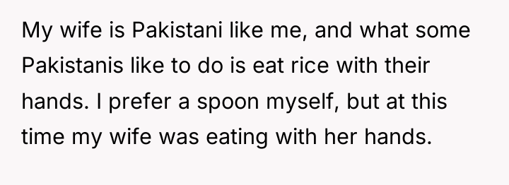 My wife is Pakistani like me, and what some Pakistanis...